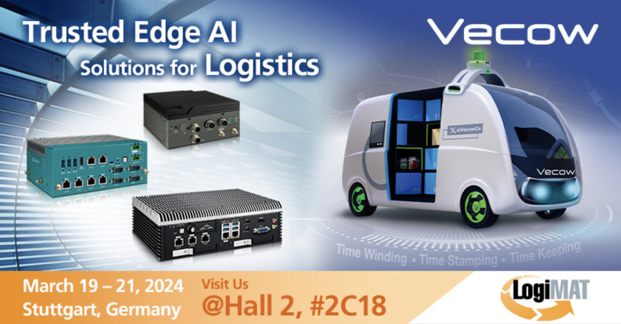 VECOW SHOWCASES TRUSTED EDGE AI SOLUTIONS FOR SMART LOGISTICS AT LOGIMAT 2024
